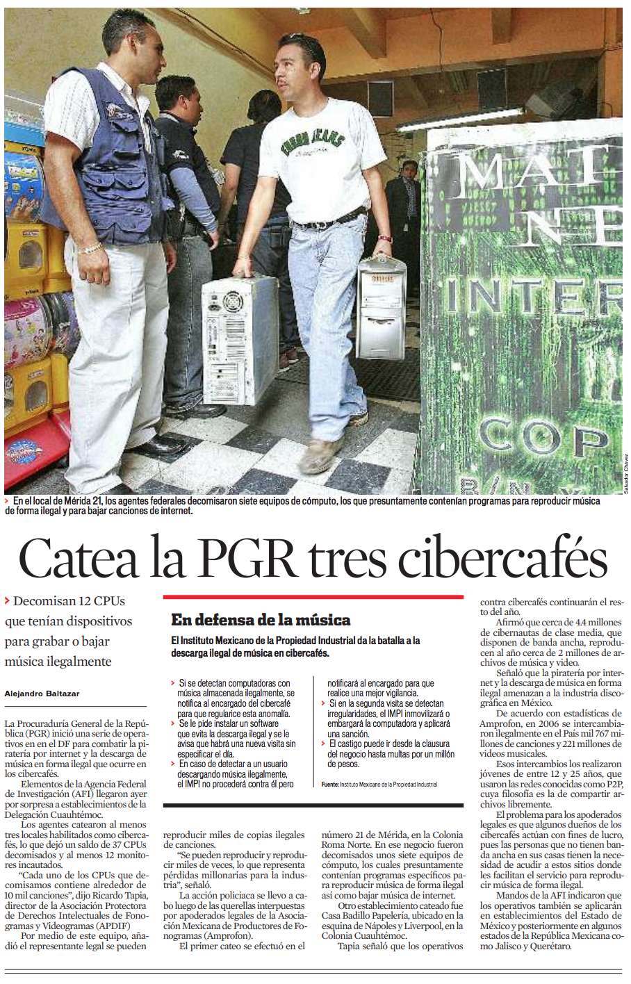Catea la PGR tres cibercafés. Reforma, 29 de mayo de 2007.