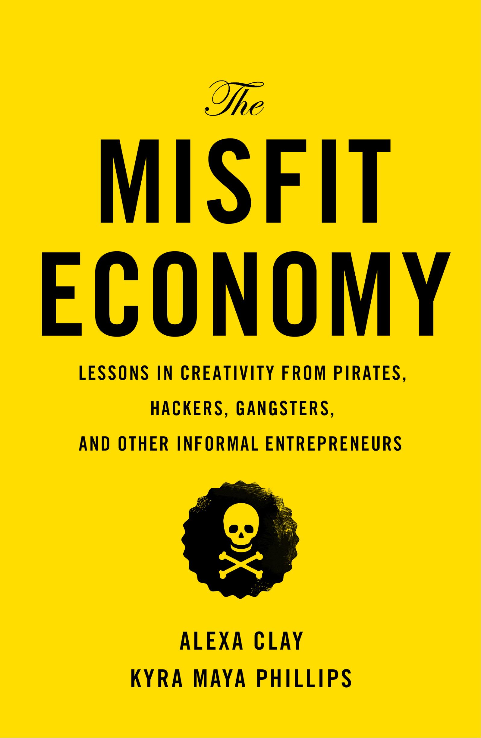 Alexa Clay y Kyra Maya Phillips. The Misfit Economy.