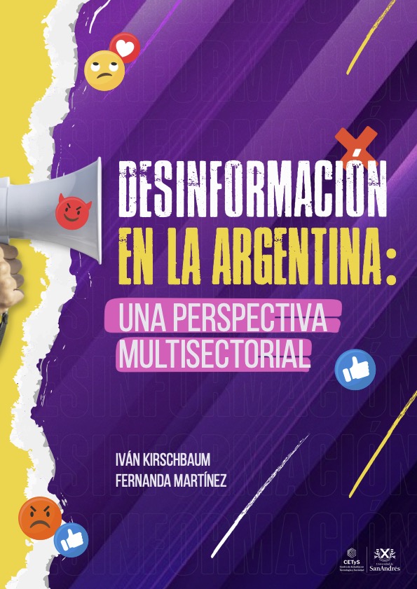 Portada del informe Desinformación en la Argentina: una perspectiva multisectorial, de Fernanda Martínez y Iván Kirschbaum (CETys), Universidad de San Andrés