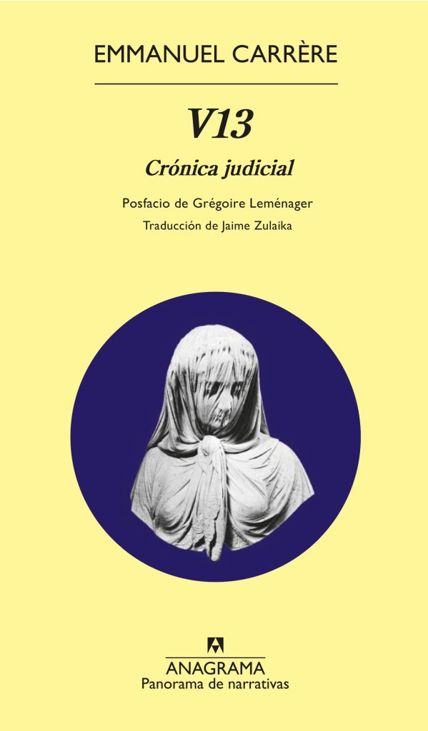 V13. Crónica judicial, de Emmanuel Carrère (Anagrama, 2023)