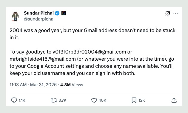 “2004 was a good year, but your Gmail address doesn't need to be stuck in it”, Sundar Pichai said en X https://x.com/sundarpichai/status/2039028406226973088?s=20