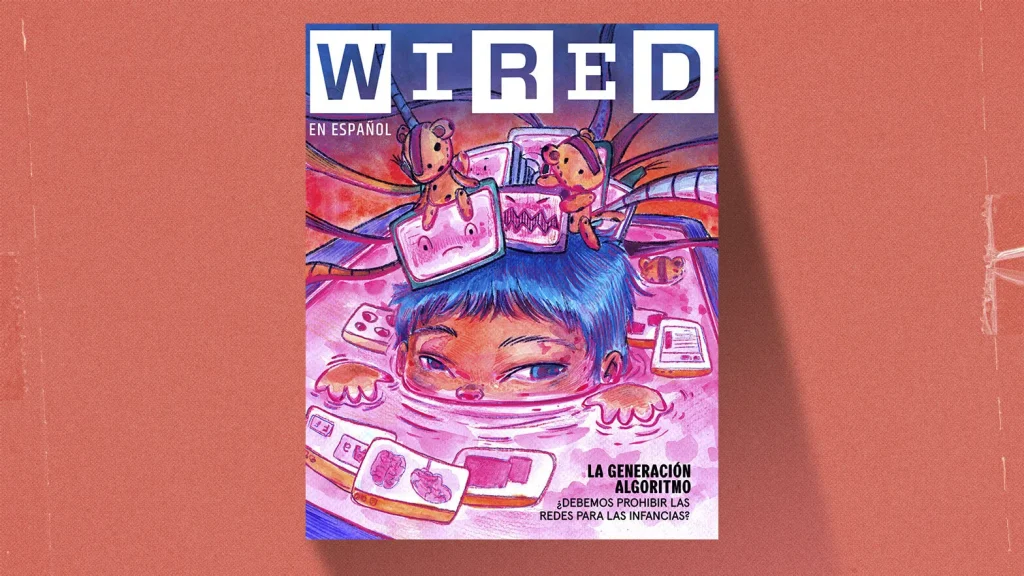 Portada de la edición de julio de la revista Wired en Español. https://es.wired.com/la-generacion-algoritmos-debemos-prohibir-las-redes-para-las-infancias
